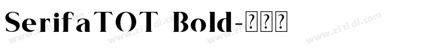 SerifaTOT Bold字体转换